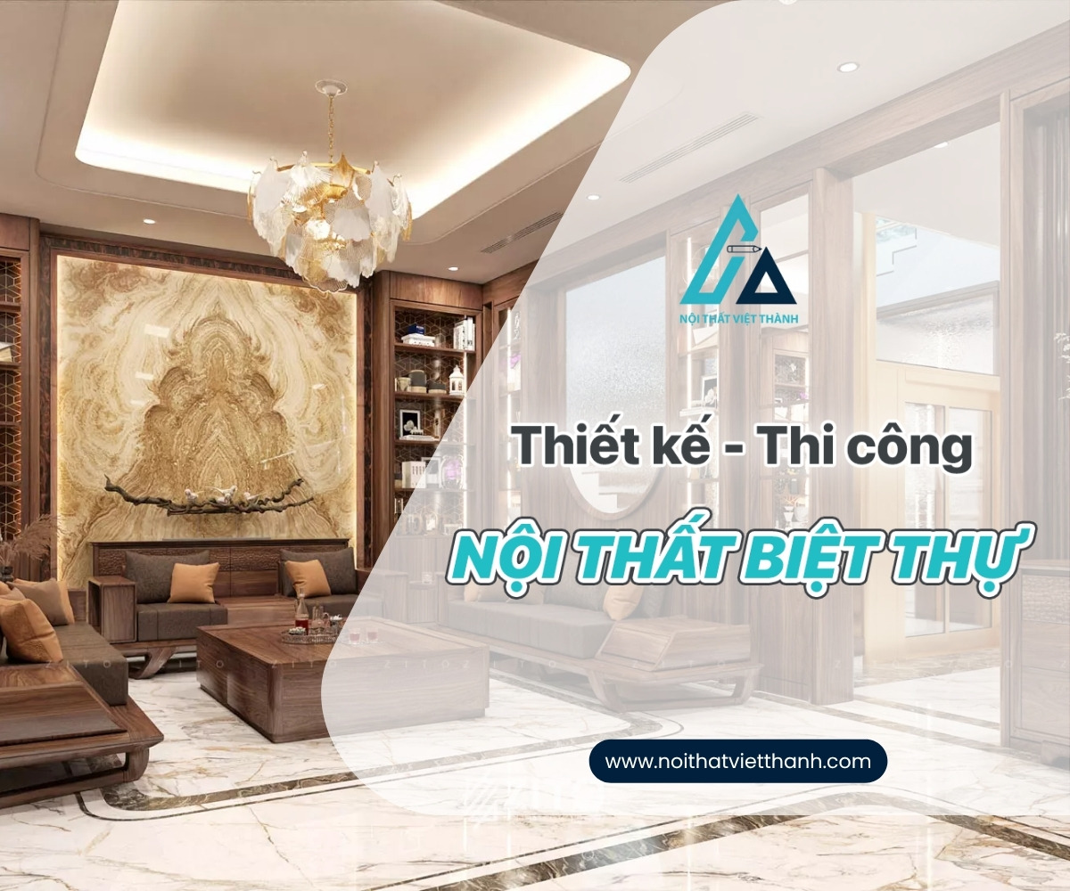 Thiết kế thi công nội thất biệt thự cao cấp sang trọng chuẩn đẹp 2026